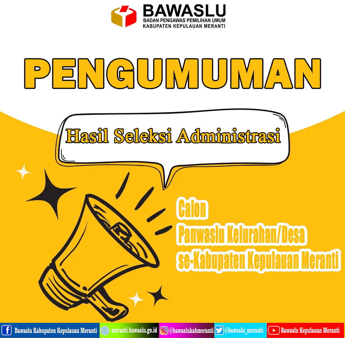 PENGUMUMAN HASIL SELEKSI ADMINISTRASI CALON PANWASLU KELURAHAN/DESA SE-KABUPATEN KEPULAUAN MERANTI