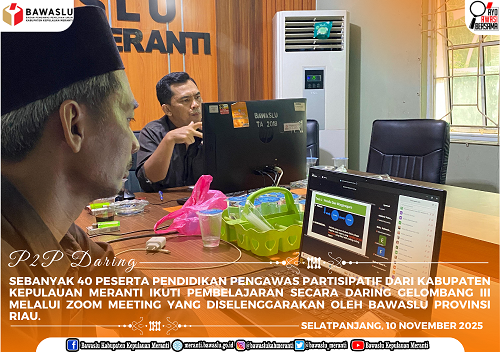Anggota Bawaslu Kepulauan Meranti Rio Andika M.Pd dan M. Hafit, S.Sos saat menjadi Narasumber di Pembelajaran Online kepada peserta P2P