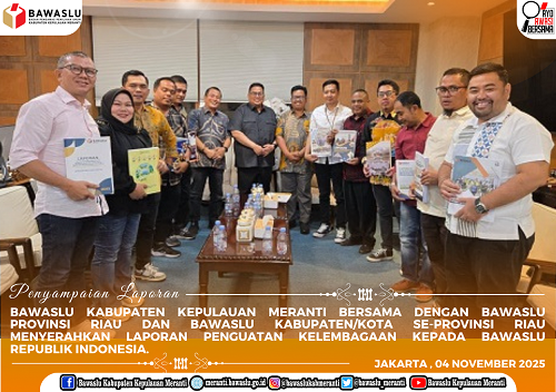 Penyerahan Laporan Penguatan Kelembagaan Ke Bawaslu RI oleh Bawaslu Provinsi dan Kabupaten/Kota Se_Provinsi Riau