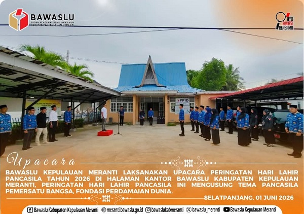 Pelaksanaan Upacara Peringatan Hari Lahir Pancasila Tahun 2026 di Bawaslu Kepulauan Meranti