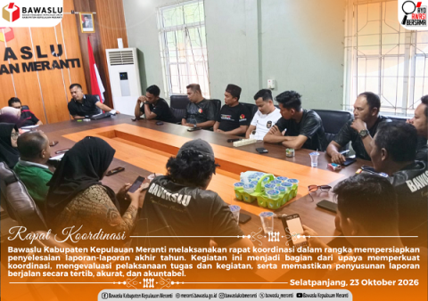 Rapat Koordinasi Menghadapi Laporan Akhir Tahun Bawaslu Kabupaten Kepulauan Meranti